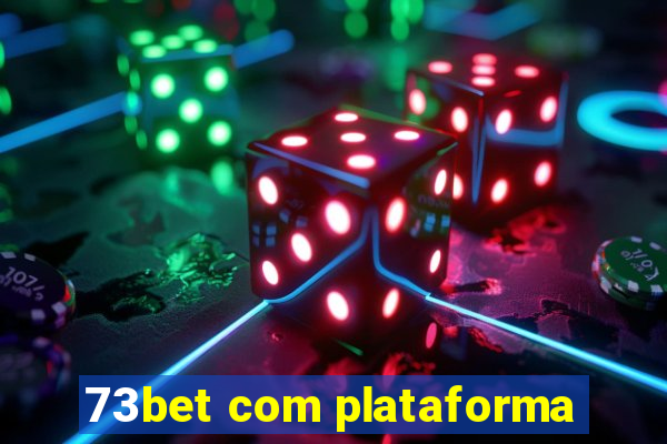 73bet com plataforma